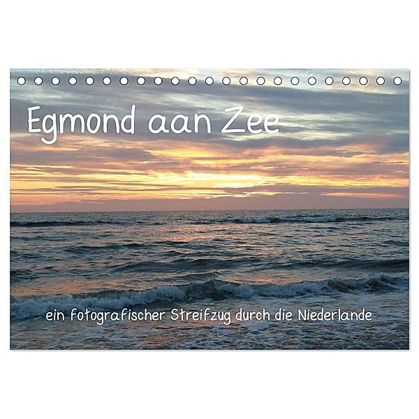 Egmond aan Zee (Tischkalender 2024 DIN A5 quer), CALVENDO Monatskalender, Stefanie Kools
