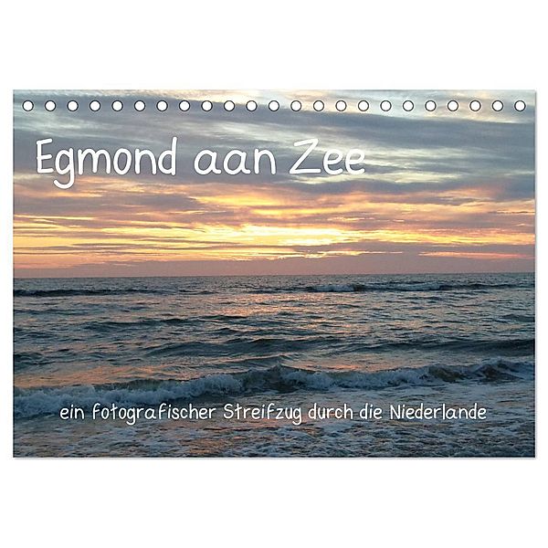 Egmond aan Zee (Tischkalender 2025 DIN A5 quer), CALVENDO Monatskalender, Calvendo, Stefanie Kools