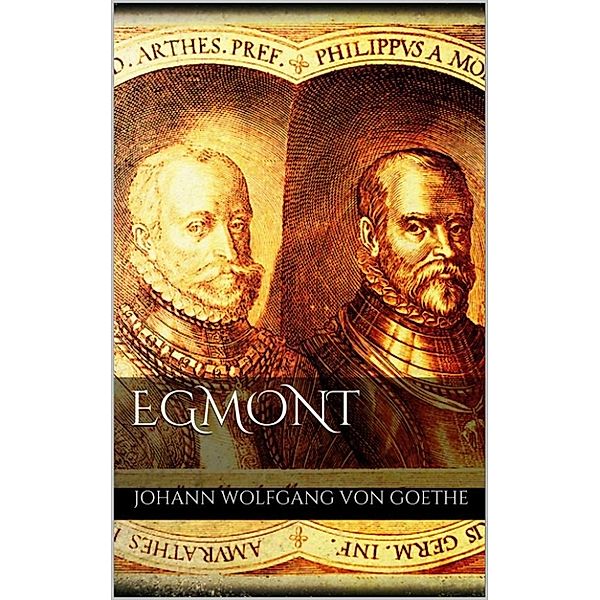 Egmont, Johann Wolfgang von Goethe