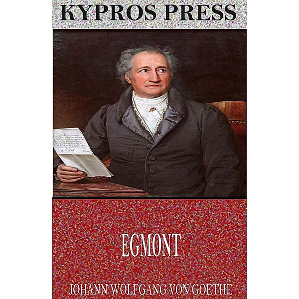 Egmont, Johann Wolfgang von Goethe