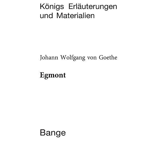 Egmont. Textanalyse und Interpretation., Johann Wolfgang von Goethe, Hans Ulrich Lindken