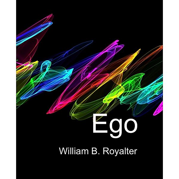 Ego, William B. Royalter