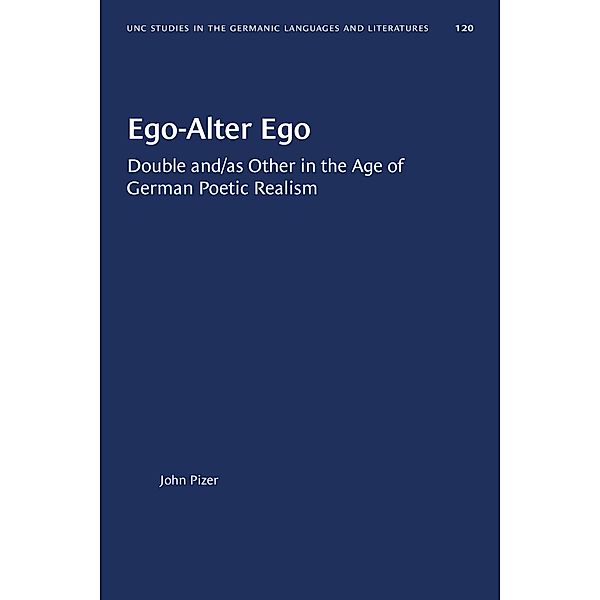 Ego-Alter Ego / University of North Carolina Studies in Germanic Languages and Literature Bd.120, John Pizer