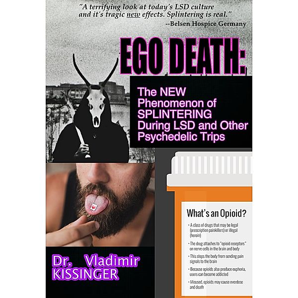 Ego Death lsd: The New Phenomenon of Splintering During lsd and Other Psychedelic Trips, Vladimir Kissinger