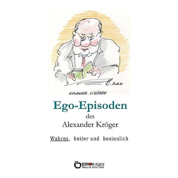 Ego-Episoden des Alexander Kröger, Alexander Kröger
