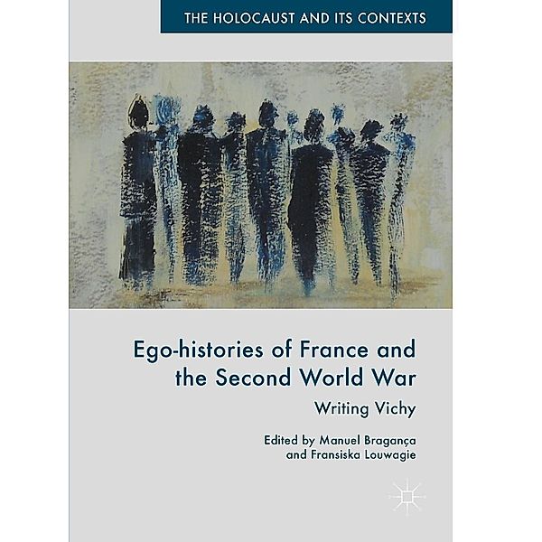Ego-histories of France and the Second World War / The Holocaust and its Contexts