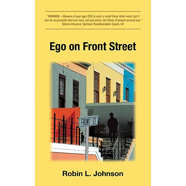 Ego on Front Street, Robin L. Johnson