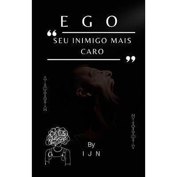 EGO - Seu inimigo mais caro, I J N