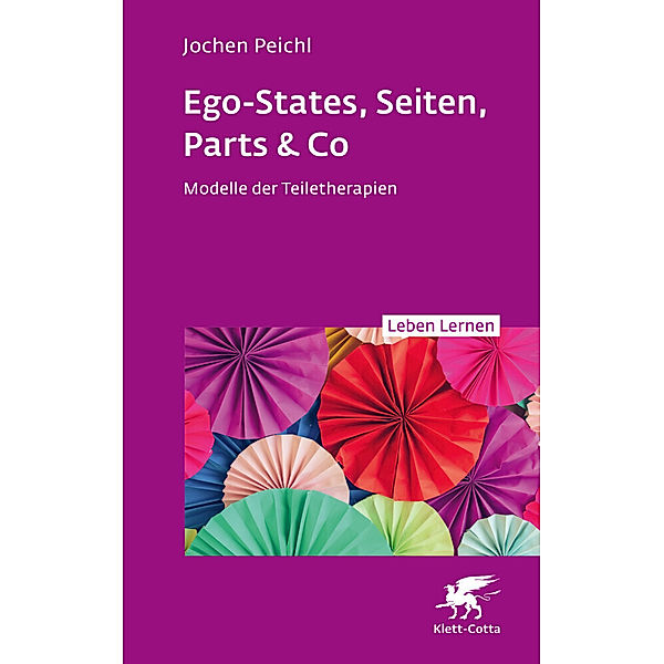 Ego-States, Seiten, Parts & Co  (Leben Lernen, Bd. 341), Jochen Peichl