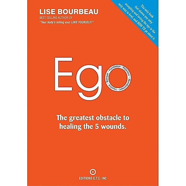 EGO - The Greatest Obstacle to Healing the 5 Wounds, Lise Bourbeau