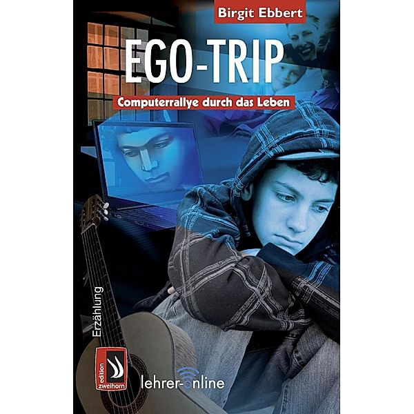 Ego-Trip - Computerrallye durch das Leben, Birgit Ebbert