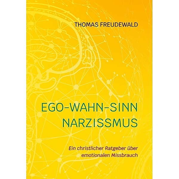 Ego-Wahn-Sinn Narzissmus, Thomas Freudewald