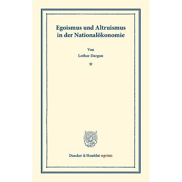 Egoismus und Altruismus in der Nationalökonomie., Lothar Dargun