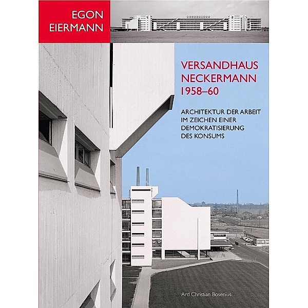 Egon Eiermann: Versandhaus Neckermann 1958-60, Ard Christian Bosenius