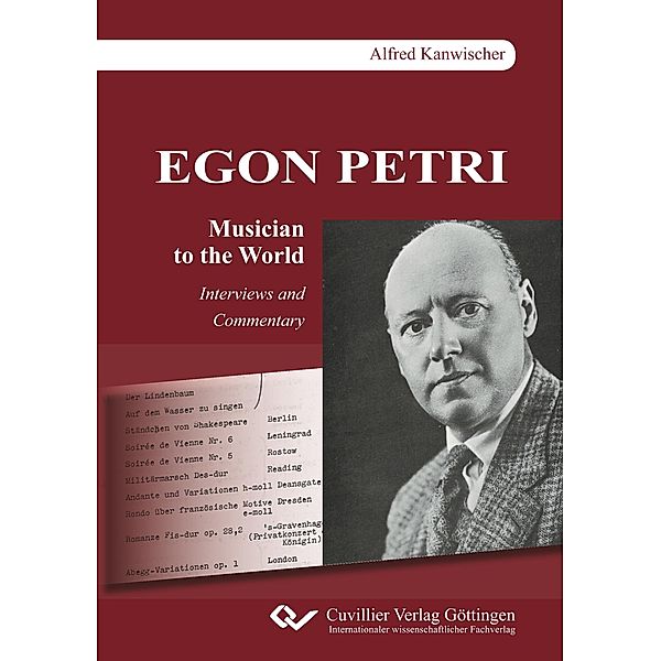 EGON PETRI, Musician to the World. Interviews and Commentary, Alfred Kanwischer