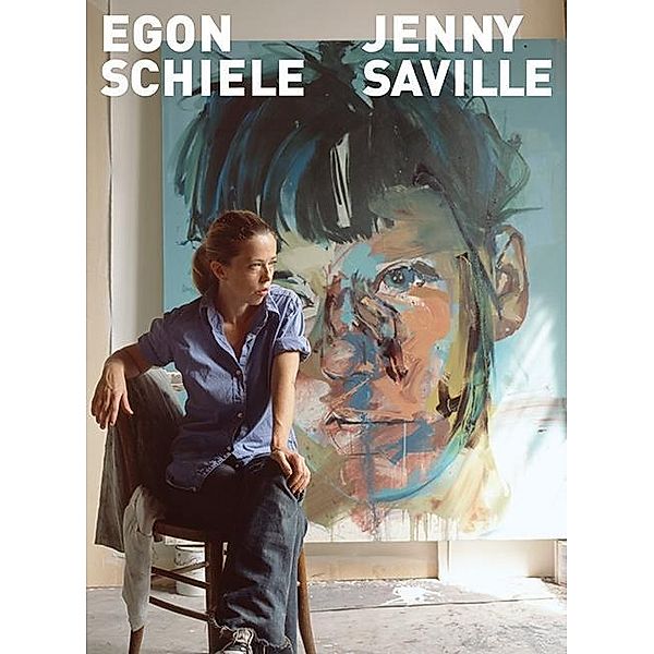 Egon Schiele - Jenny Saville, English Edition
