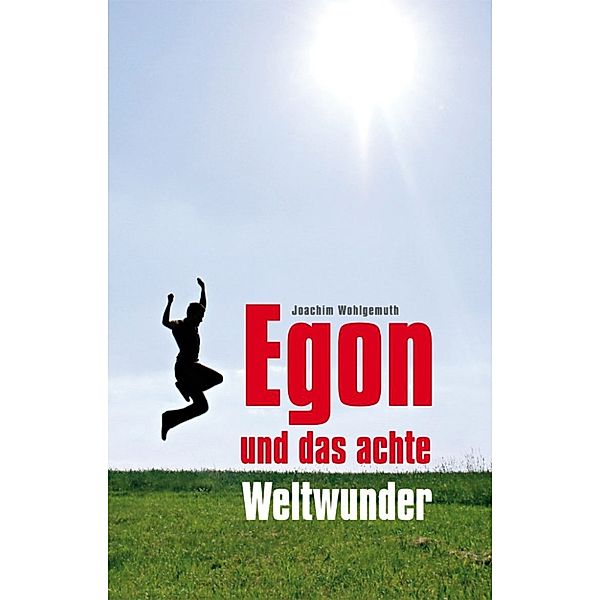 Egon und das achte Weltwunder, Joachim Wohlgemuth