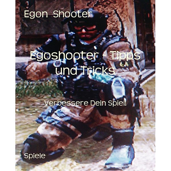 Egoshooter - Tipps und Tricks, Egon Shooter