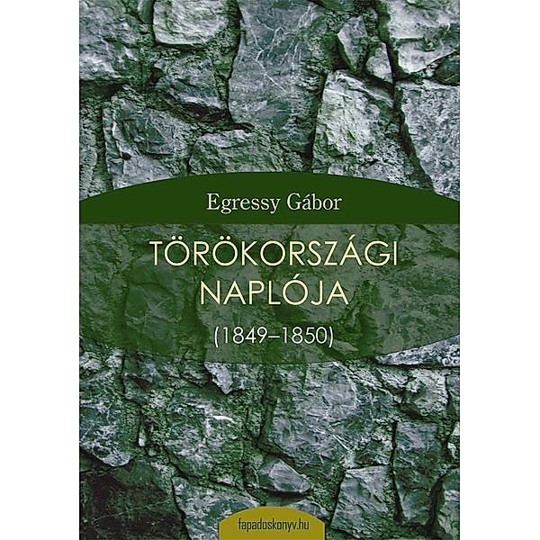 Egressy Gábor törökországi naplója, Gábor Egressy