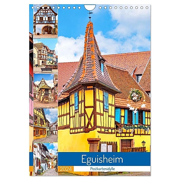 Eguisheim - Postkartenidylle (Wandkalender 2024 DIN A4 hoch), CALVENDO Monatskalender, Nina Schwarze