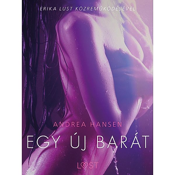 Egy új barát - Szex és erotika / LUST, Andrea Hansen