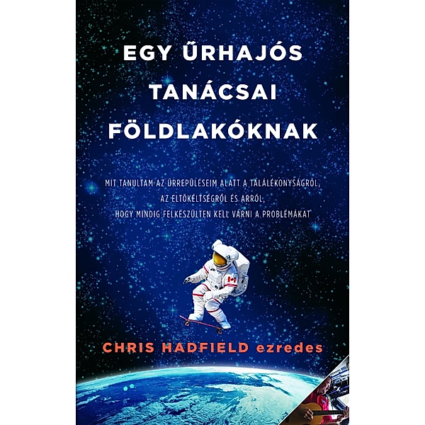 Egy urhajós tanácsai földlakóknak, Chris Hadfield