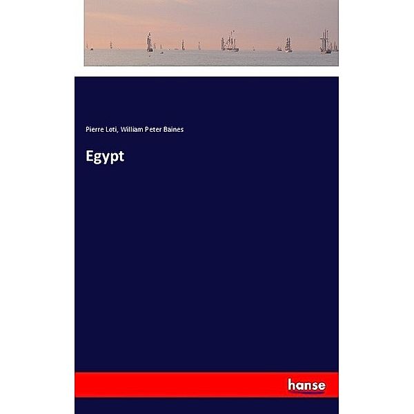 Egypt, Pierre Loti, William Peter Baines