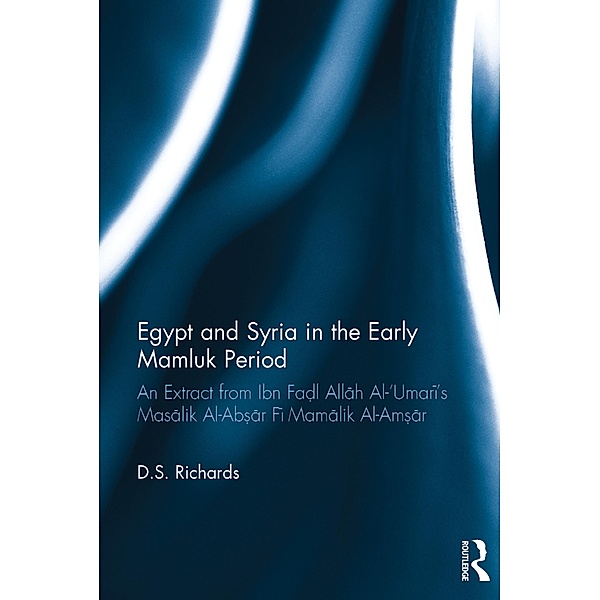 Egypt and Syria in the Early Mamluk Period, D. S. Richards