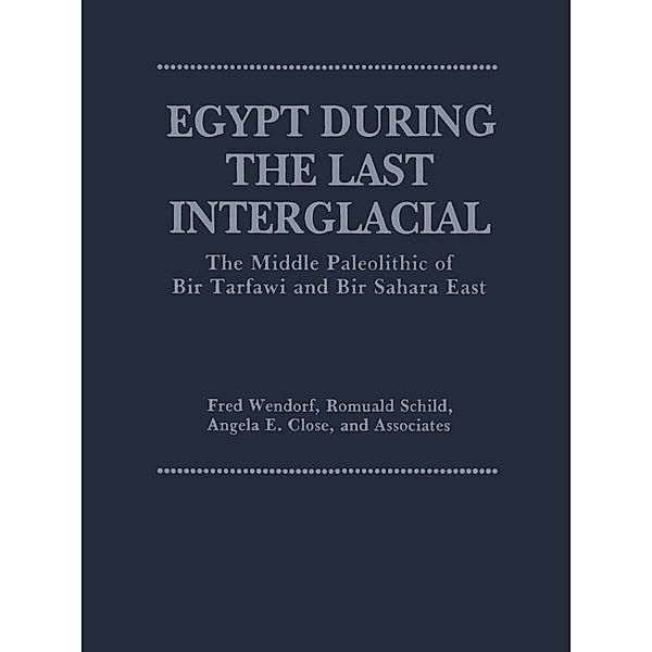 Egypt During the Last Interglacial, Angela E. Close, Romuald Schild, Fred Wendorf