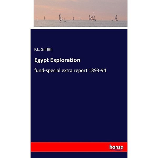 Egypt Exploration, F. L. Griffith