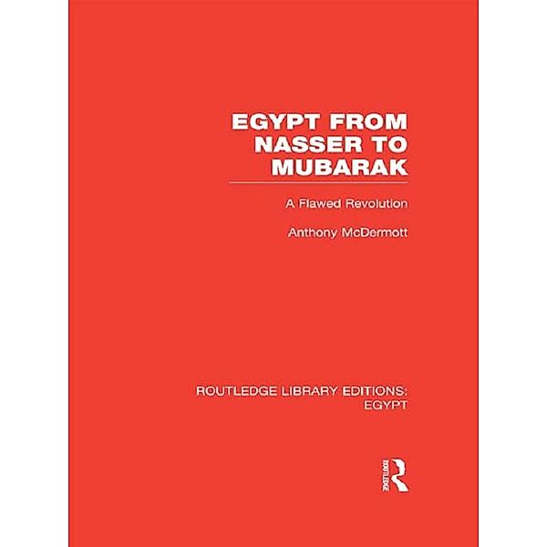 Egypt from Nasser to Mubarak (RLE Egypt), Anthony Mcdermott