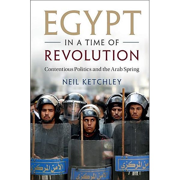 Egypt in a Time of Revolution / Cambridge Studies in Contentious Politics, Neil Ketchley
