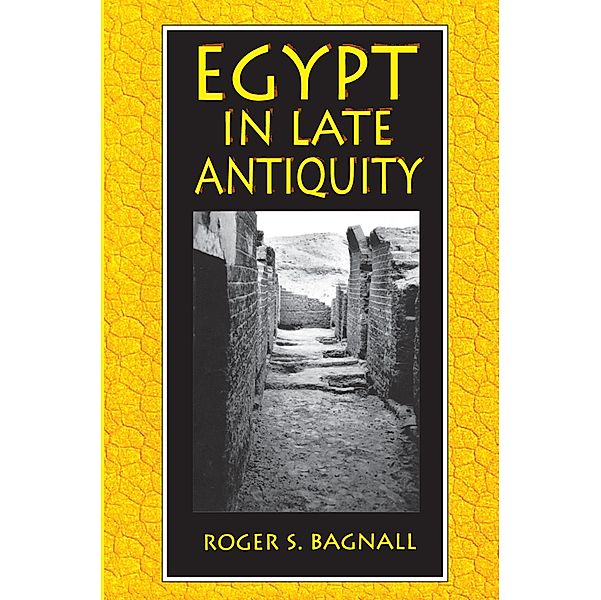 Egypt in Late Antiquity, Roger S. Bagnall