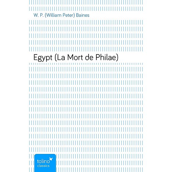 Egypt (La Mort de Philae), W. P. (William Peter) Baines