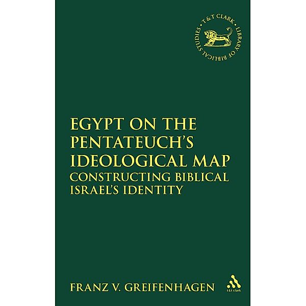 Egypt on the Pentateuch's Ideological Map, Franz V. Greifenhagen