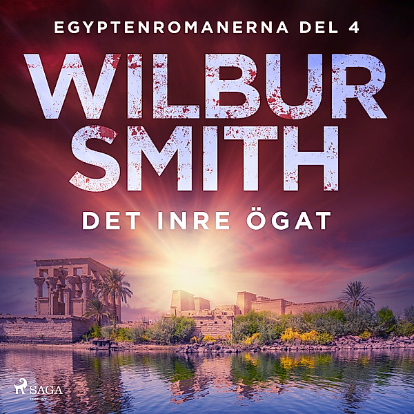 Egyptenromanerna - 4 - Det inre ögat, Wilbur Smith