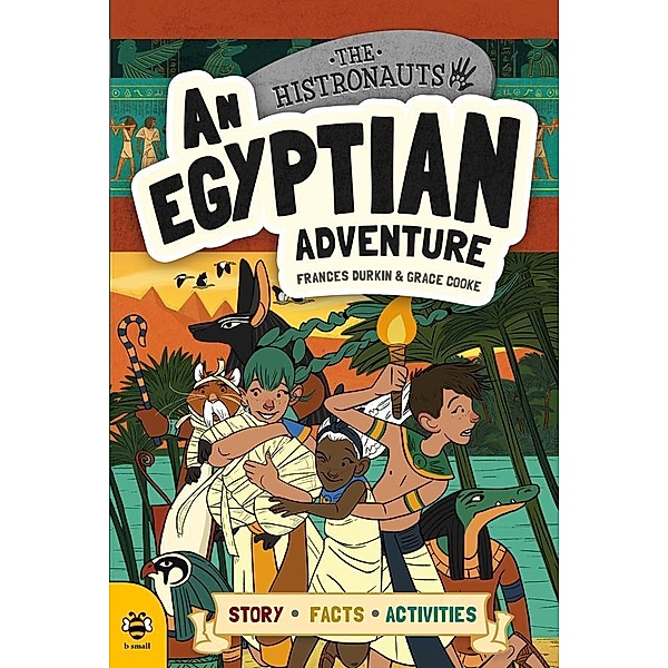 Egyptian Adventure / b small publishing, Frances Durkin
