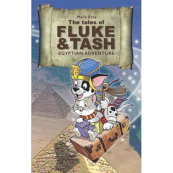 Egyptian Adventure (The Tales of Fluke and Tash) / The Tales of Fluke and Tash, Mark Elvy