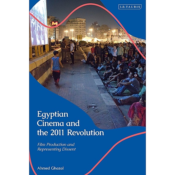 Egyptian Cinema and the 2011 Revolution, Ahmed Ghazal