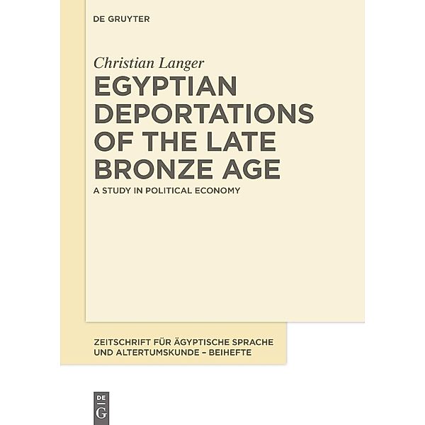 Egyptian Deportations of the Late Bronze Age, Christian Langer