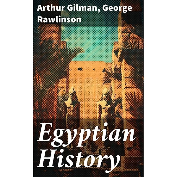 Egyptian History, Arthur Gilman, George Rawlinson