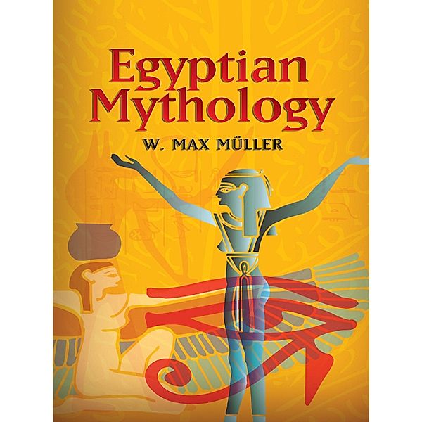 Egyptian Mythology, F. Max Müller