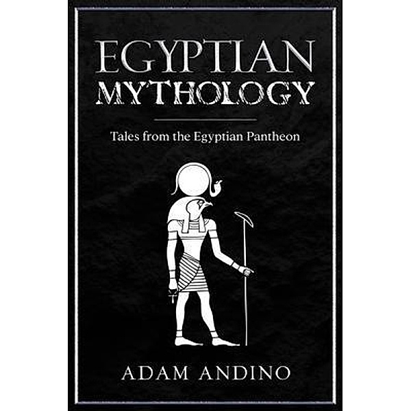 Egyptian Mythology / Rivercat Books LLC, Adam Andino