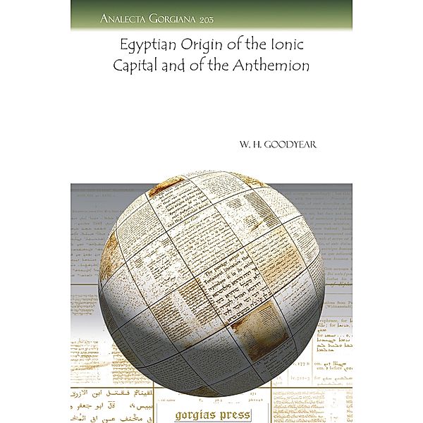 Egyptian Origin of the Ionic Capital and of the Anthemion, W. H. Goodyear