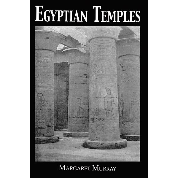 Egyptian Temples, Margaret Murray