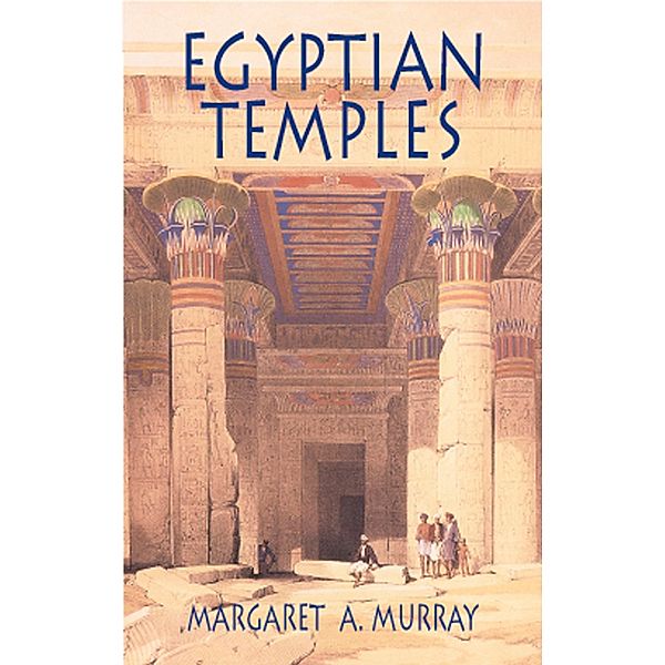 Egyptian Temples / Egypt, Margaret A. Murray