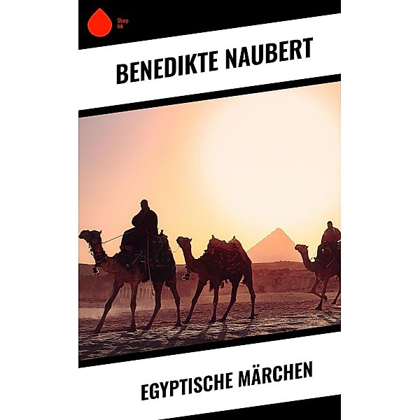 Egyptische Märchen, Benedikte Naubert
