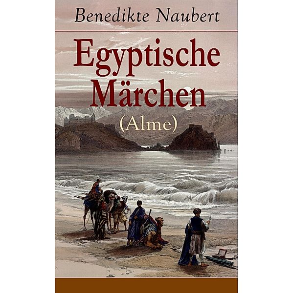 Egyptische Märchen (Alme), Benedikte Naubert