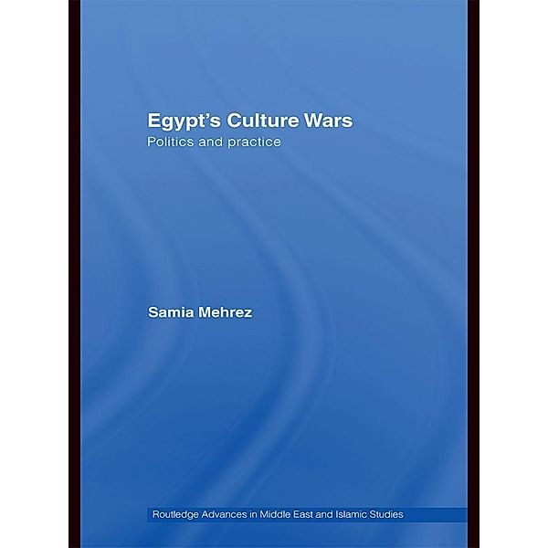 Egypt's Culture Wars, Samia Mehrez