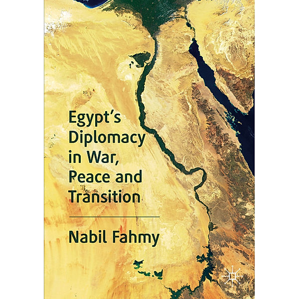 Egypt's Diplomacy in War, Peace and Transition, Nabil Fahmy